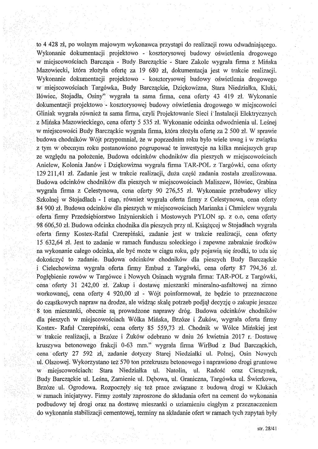 to 4 428 zł, po wolnym majowym wykonawca przystąpi do realizacji rowu odwadniającego.