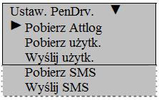 6 Ustawienia PenDrv* Te ustawienia umożliwiają m. in. na zapisanie logów na pendrivie, pobranie z pamięci USB wiadomości SMS lub też zapisanie ich na niej.