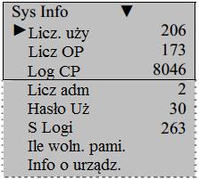 7 Informacje o systemie Ta opcja udostępnia informacje o systemie, takie jak: liczbę zarejestrowanych użytkowników w urządzeniu, ilość przechowywanych OP, ilość logów, liczbę administratorów, liczbę