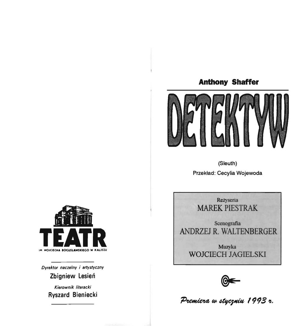 Anthony Shaffer (Sleuth) Przekład: Cecylia Wojewoda - TEATR "' WOJCl[CMA aocunawskl[go w KALISZU Reżyseria MAREK PIESTRAK Scenografia