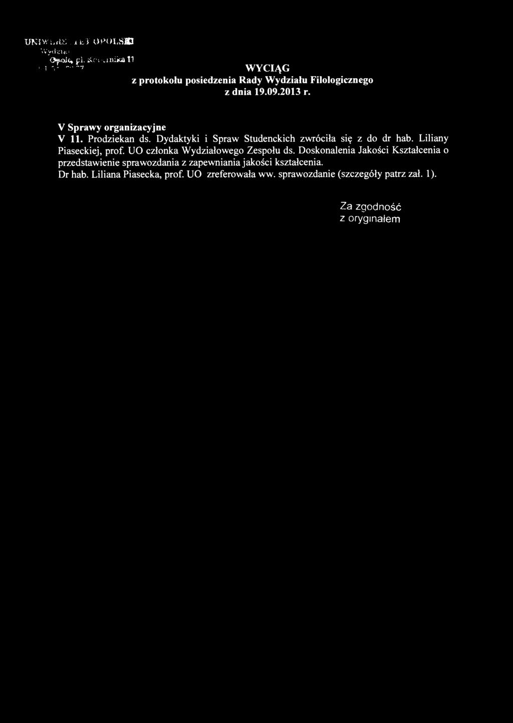 Prodziekan ds. Dydaktyki i Spraw Studenckich zwróciła się z do dr hab. Liliany Piaseckiej, prof.