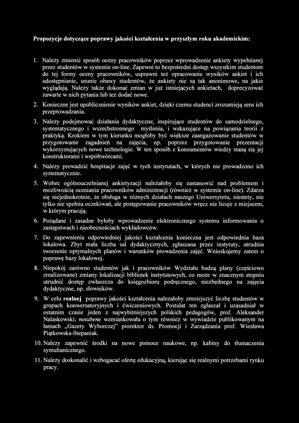 na jakie wyglądają. Należy także dokonać zmian w już istniejących ankietach, doprecyzować zawarte w nich pytania lub też dodać nowe. 2.
