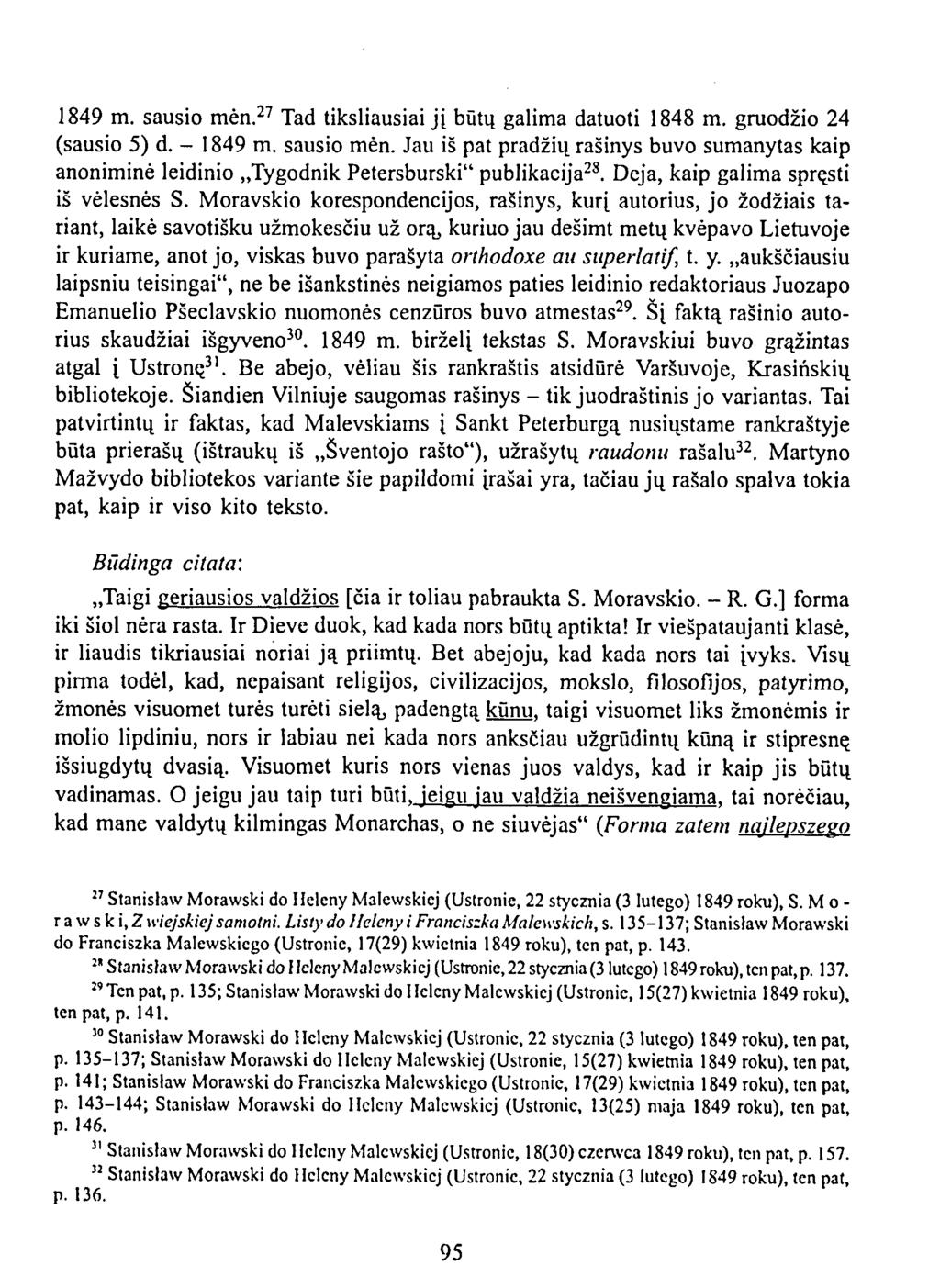 1849 m. sausio mėn. 27 Tad tiksliausiai jį būtų galima datuoti 1848 m. gruodžio 24 (sausio 5) d. - 1849 m. sausio mėn. Jau iš pat pradžių rašinys buvo sumanytas kaip anoniminė leidinio Tygodnik Petersburski" publikacija 28.