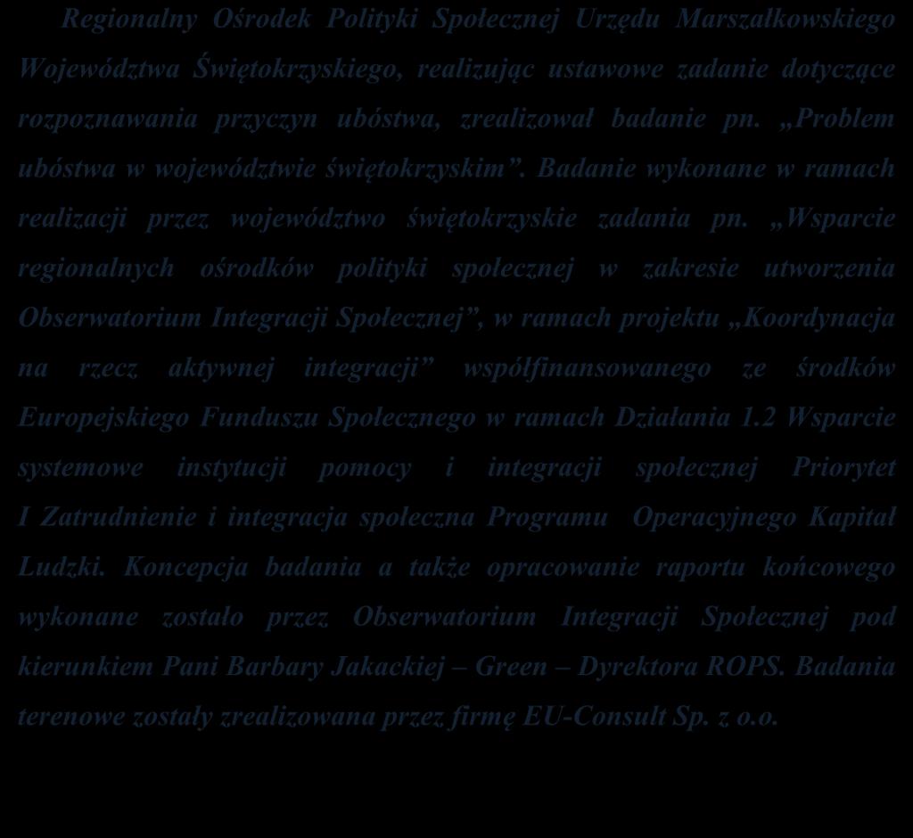 Wsparcie regionalnych ośrodków polityki społecznej w zakresie utworzenia Obserwatorium Integracji Społecznej, w ramach projektu Koordynacja na rzecz aktywnej integracji współfinansowanego ze środków
