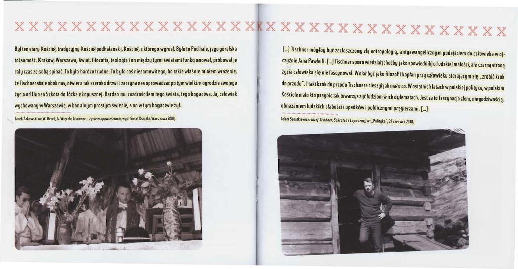 xxxxx xxxxxxx xxxxxxxxxxxxxxxxx Był ten stary Kościół, tradycyj ny Kościół podhalański, Kościół, z którego wyrósł. Było to Pod hale, jego góralska tożsamość.