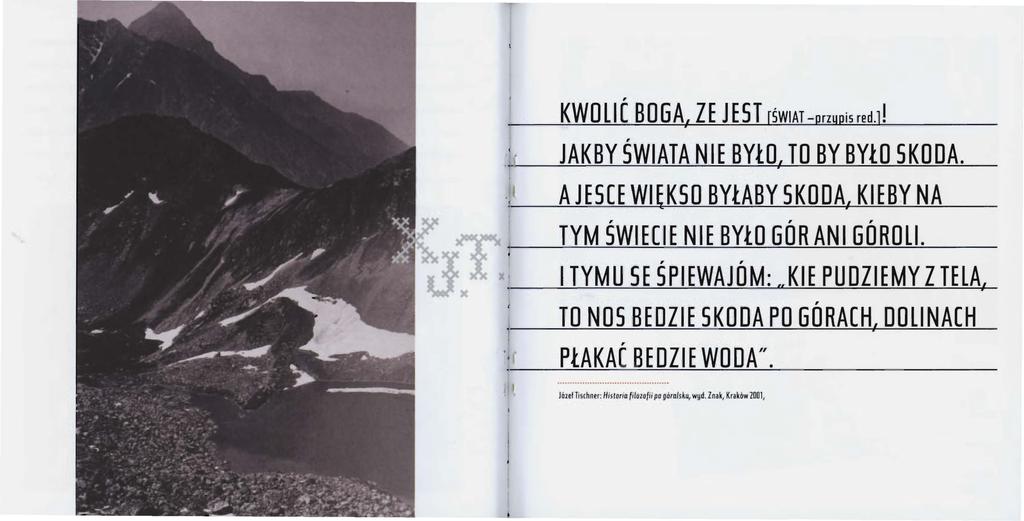 , KWOLI[ BOGA, ZE JEST [ŚWIAT-przypis 1red.J!, JAKBY SWIATA NIE BYŁO, TO BY BYŁO SKODA. A JESCE WIĘKSO BYŁABY SKODA 1 KIEBY NA,,, TYM SWIECIE NIE BYŁO GOR ANI GO ROLI.