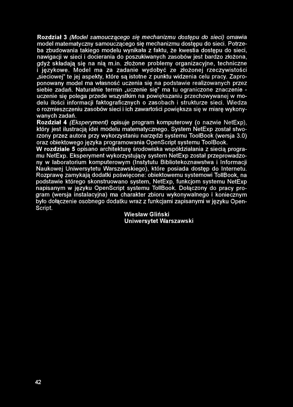 Rozdział 3 (Model samouczącego się mechanizmu dostępu do sieci) omawia model matematyczny samouczącego się mechanizmu dostępu do sieci.