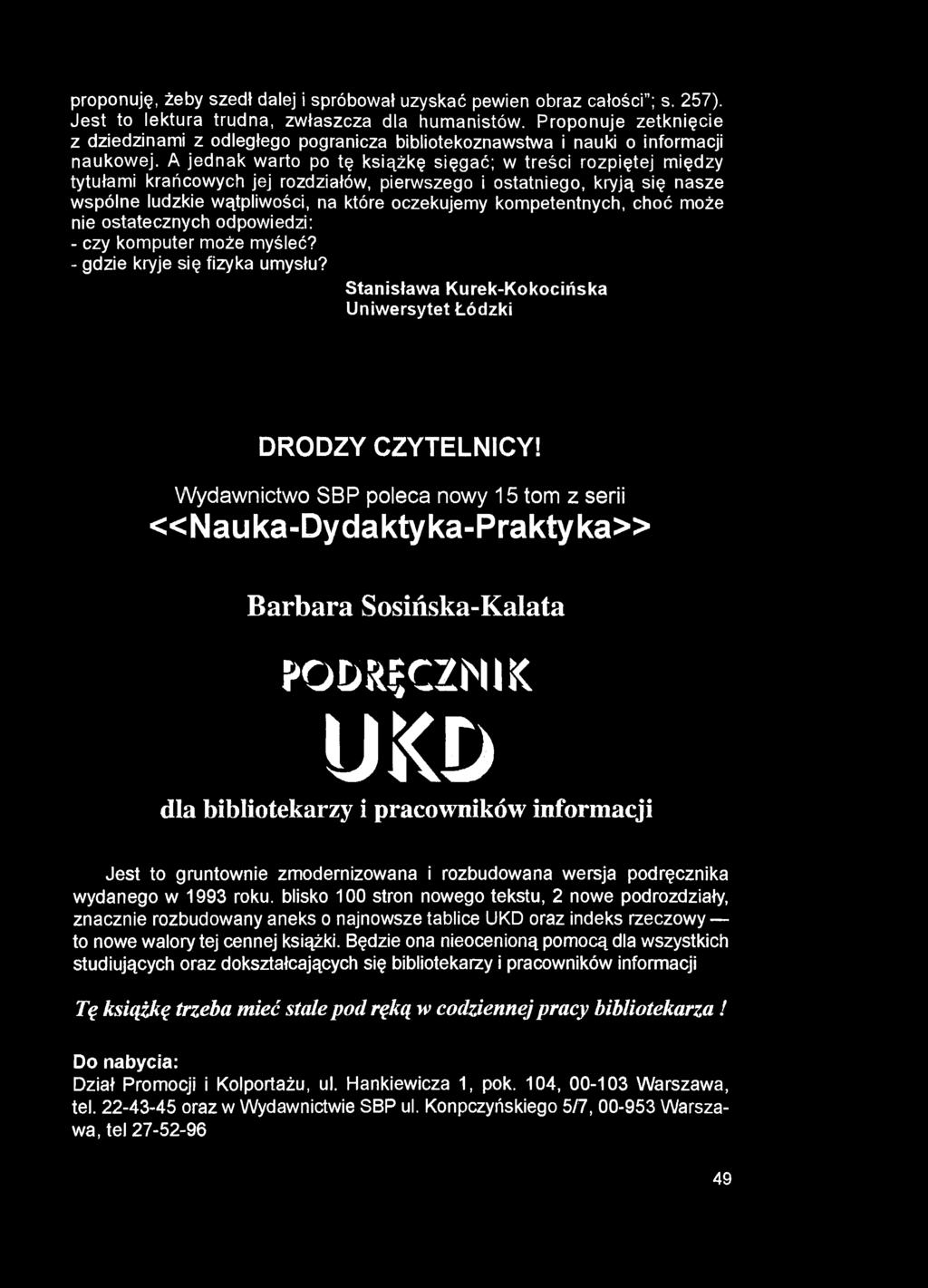 proponuję, żeby szedł dalej i spróbował uzyskać pewien obraz całości ; s. 257). Jest to lektura trudna, zwłaszcza dla humanistów.