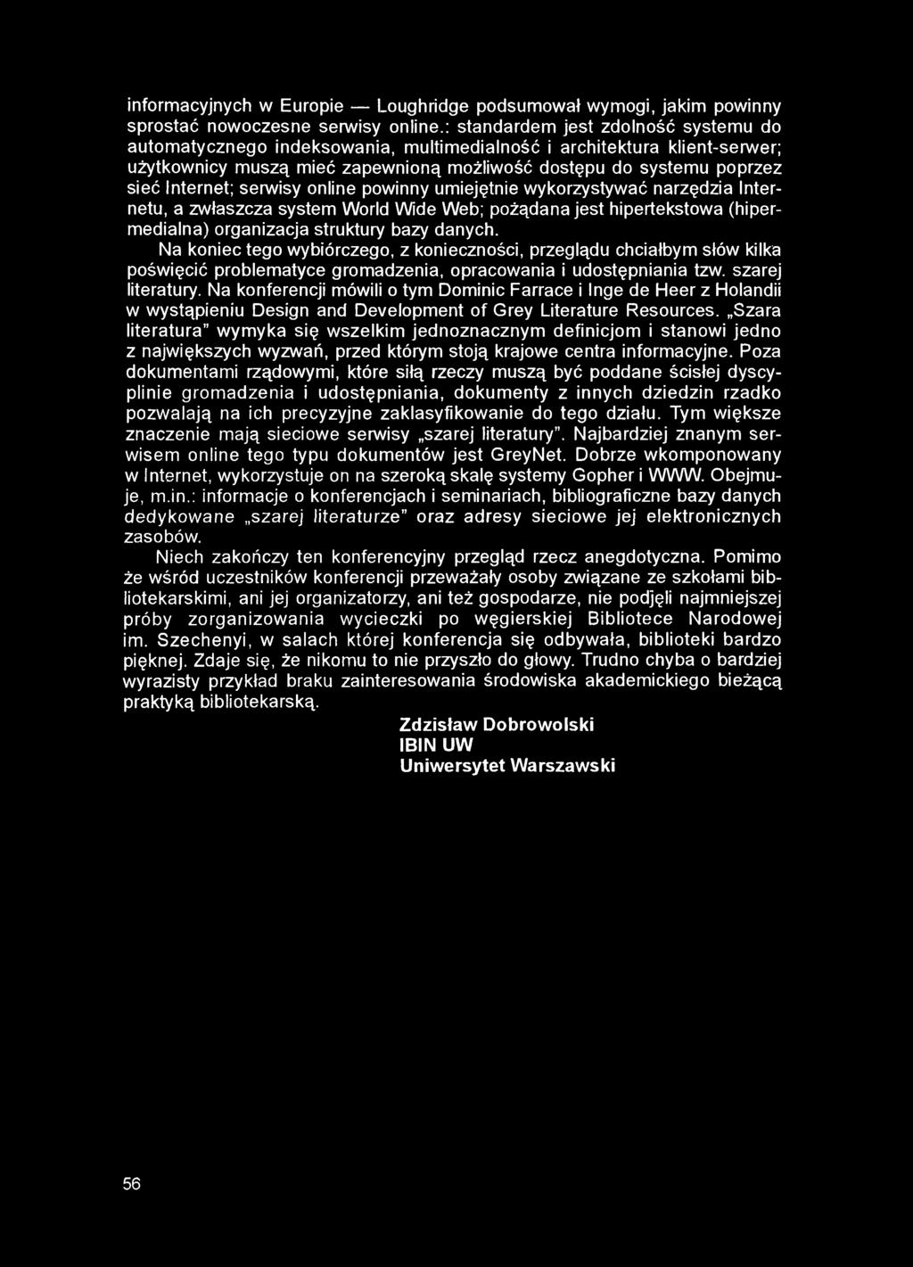 informacyjnych w Europie Loughridge podsumował wymogi, jakim powinny sprostać nowoczesne serwisy online.