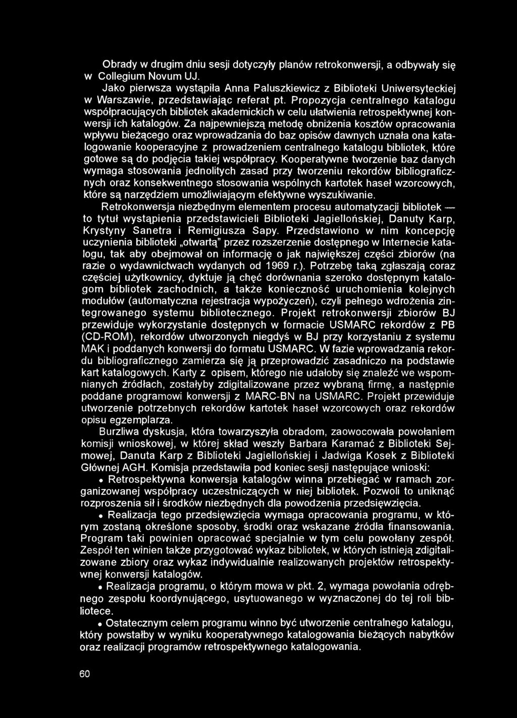 Obrady w drugim dniu sesji dotyczyły planów retrokonwersji, a odbywały się w Collegium Novum UJ.