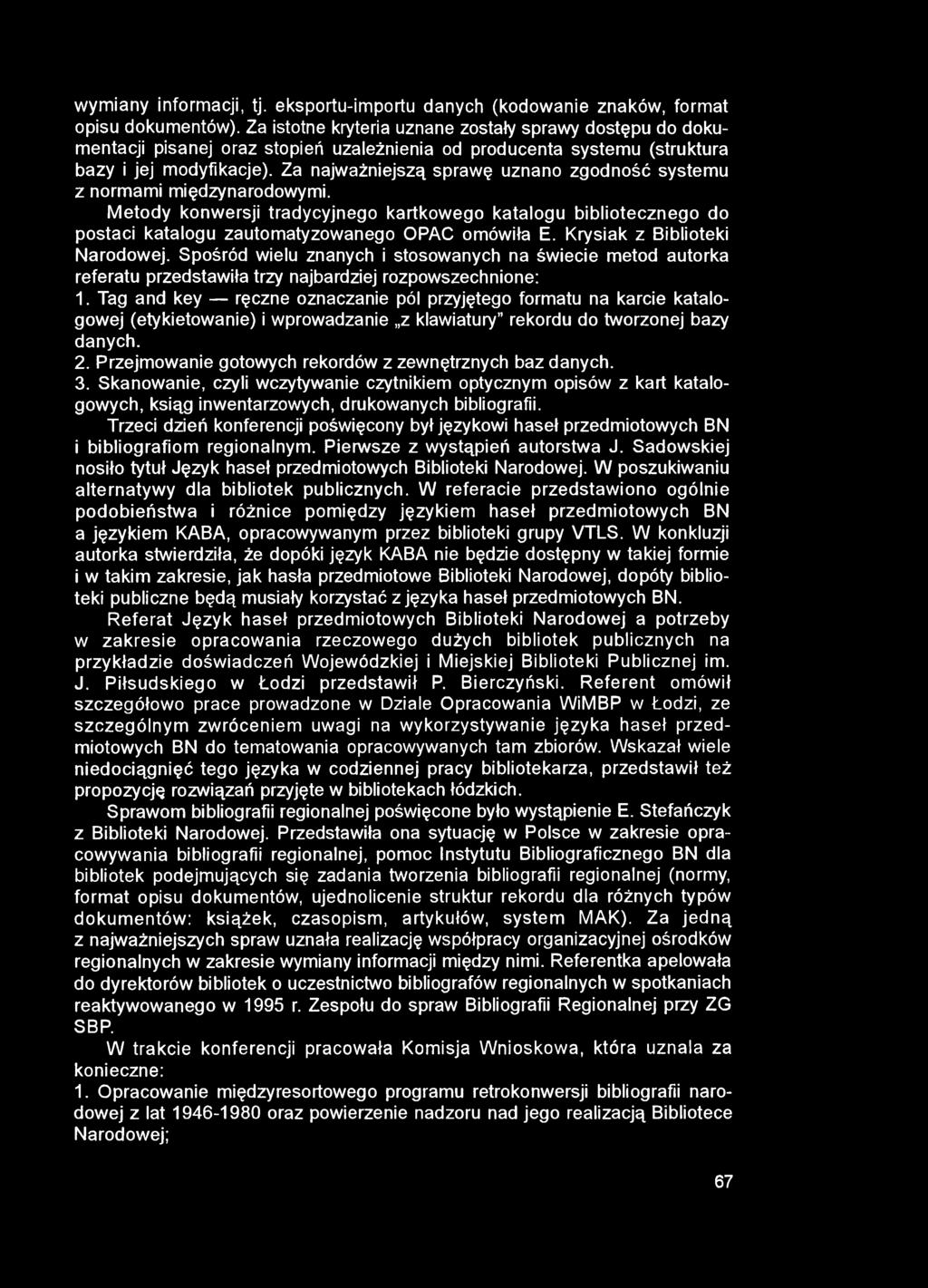 wymiany informacji, tj. eksportu-importu danych (kodowanie znaków, format opisu dokumentów).