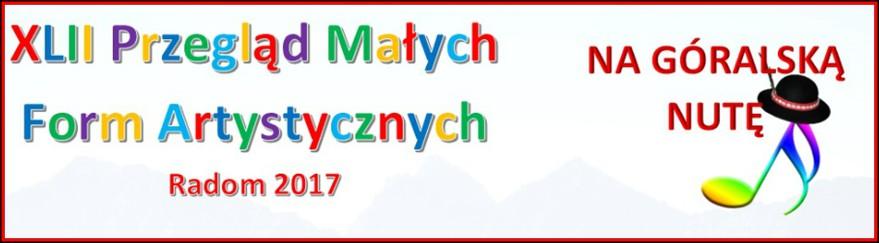 Str. 4 Promyk, nr X Dnia 31.05.2017 r. odbył się XLII PRZEGLĄD MAŁYCH FORM ARTYSTYCZNYCH pod hasłem Na góralską nutę.