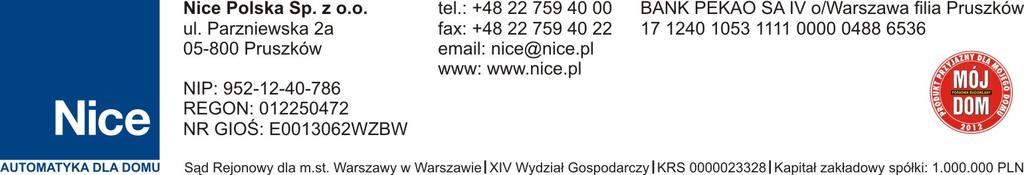 Regulamin korzystania z faktur elektronicznych w Nice Polska Sp. z o.o. 1. Postanowienia ogólne 1. Niniejszy regulamin określa zasady korzystania z faktury elektronicznej w Nice Polska Sp. z o.o. (zwana dalej Nice ).