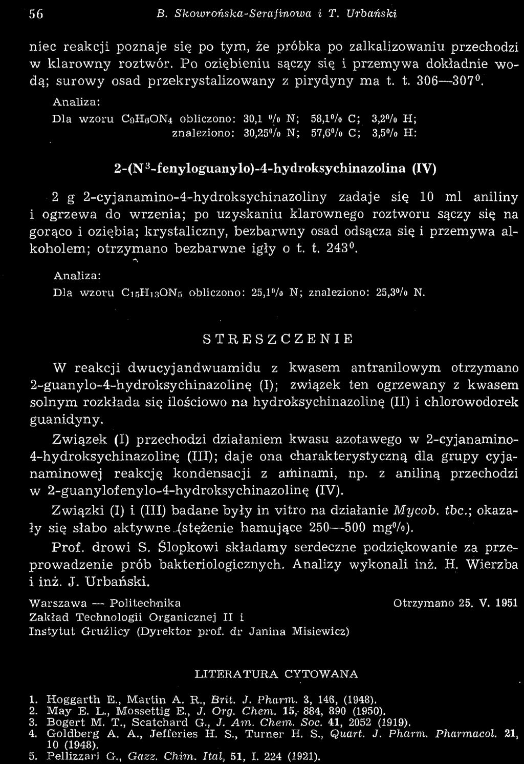 56 B. Skowrońska-Serafinowa i T. Urbański niec reakcji poznaje się po tym, że próbka po zalkalizowaniu przechodzi w klarowny roztwór.