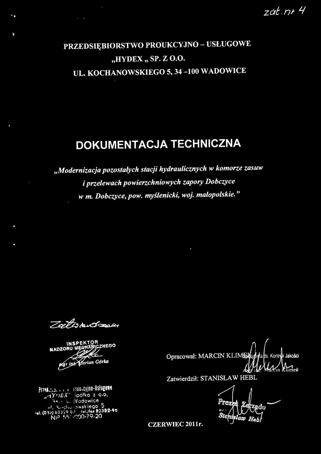tałych stacj hydraucznych w komorze zasuw przeewach powerzchnowych zapory Dobczyce w m. Dobczyce, pow. myśenck, woj.