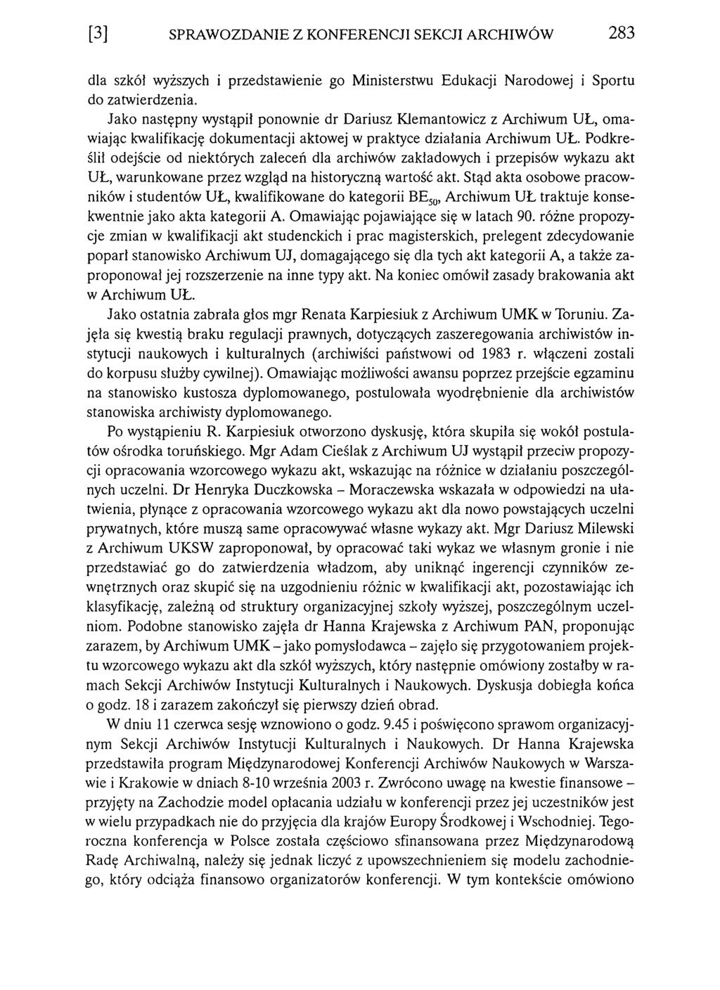 [3] SPRAWOZDANIE Z KONFERENCJI SEKCJI ARCHIWÓW 283 dla szkół wyższych i przedstawienie go Ministerstwu Edukacji Narodowej i Sportu do zatwierdzenia.