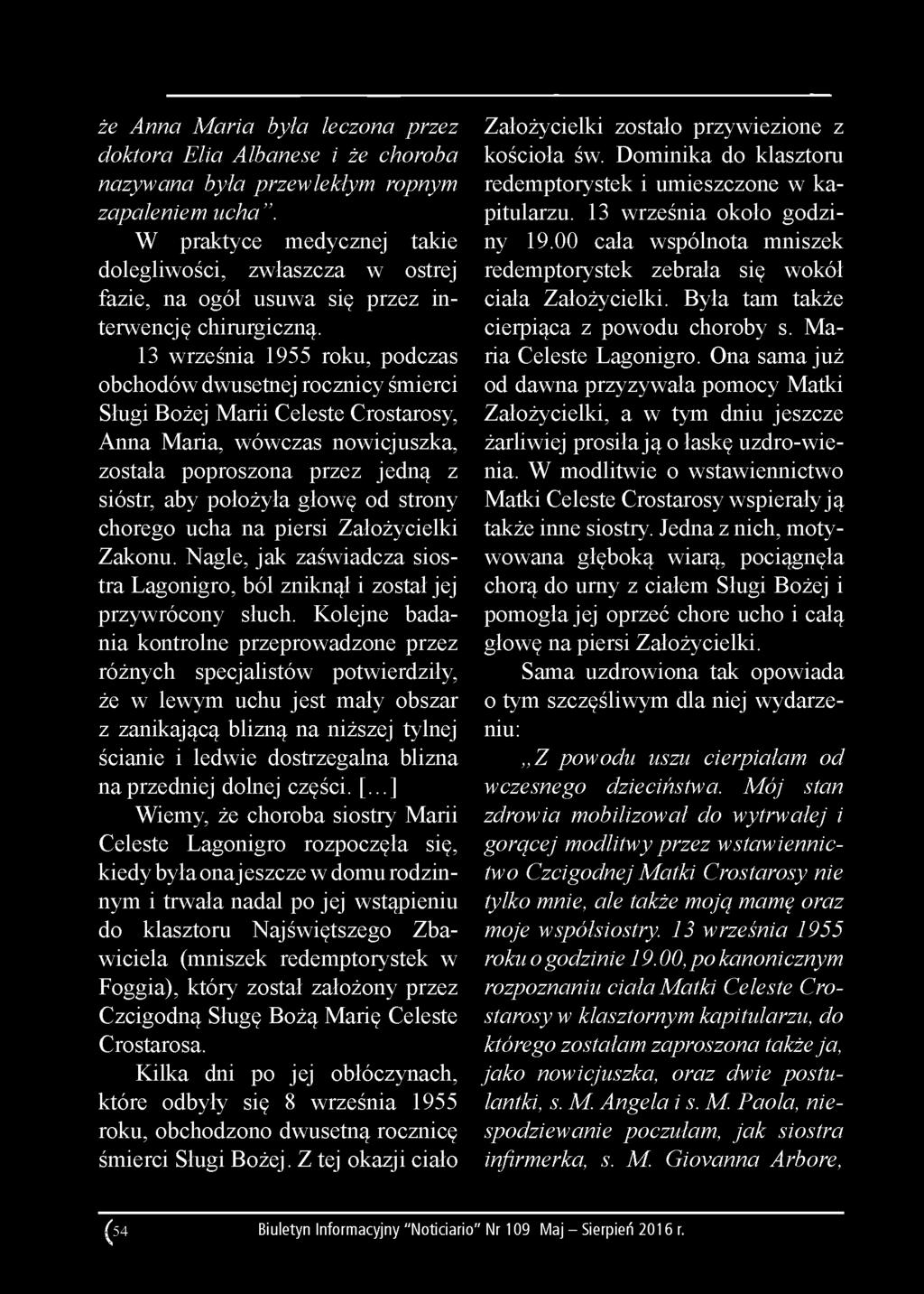 że Anna Maria była leczona przez doktora Elia Albanese i że choroba nazywana była przewlekłym ropnym zapaleniem ucha.