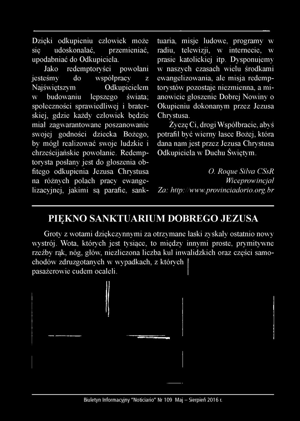 człowiek będzie miał zagwarantowane poszanowanie swojej godności dziecka Bożego, by mógł realizować swoje ludzkie i chrześcijańskie powołanie.