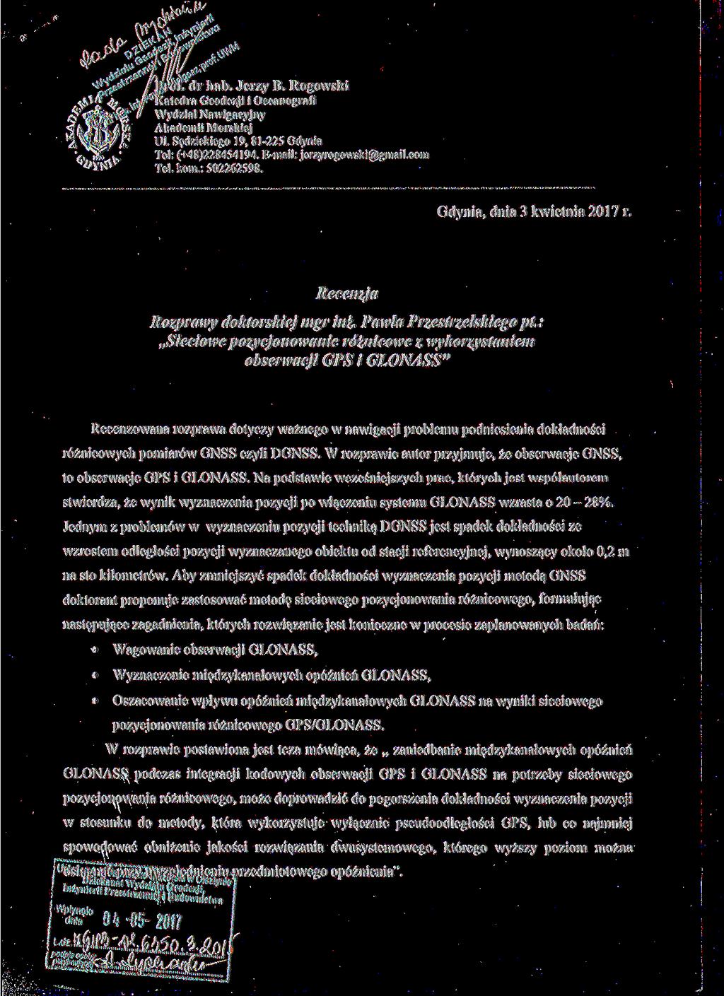 *jp" <-«cc hab. Jerzy B. Rogowski ^Katedra Geodezji i Oceanografi Wydział Nawigacyjny Akademii Morskiej Ul. Sędzickiego 19, 81-225 Gdynia Tel: (+48)228454194. E-mail: jerzyrogowski@gmail.com Tel. kom.