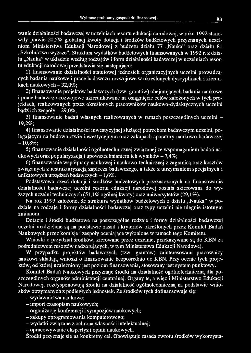 Narodowej z budżetu działu 77 Nauka oraz działu 81 Szkolnictwo wyższe. Struktura wydatków budżetowych finansowanych w 1992 r.