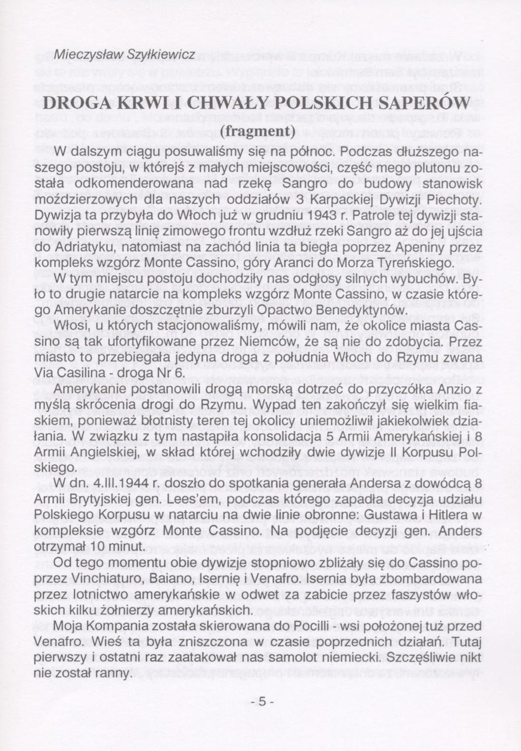 Mieczysław Szymkiewicz DROGA KRWI I CHWAŁY POLSKICH SAPERÓW (fragment) W dalszym ciągu posuwaliśmy się na północ.