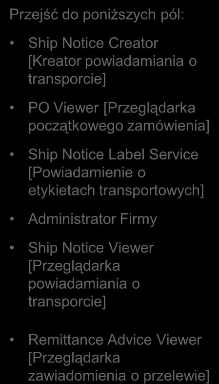 powiadamiania o transporcie] Remittance Advice Viewer [Przeglądarka zawiadomienia o przelewie] Należy przejść w dół, aby zobaczyć wszystkie dostępne