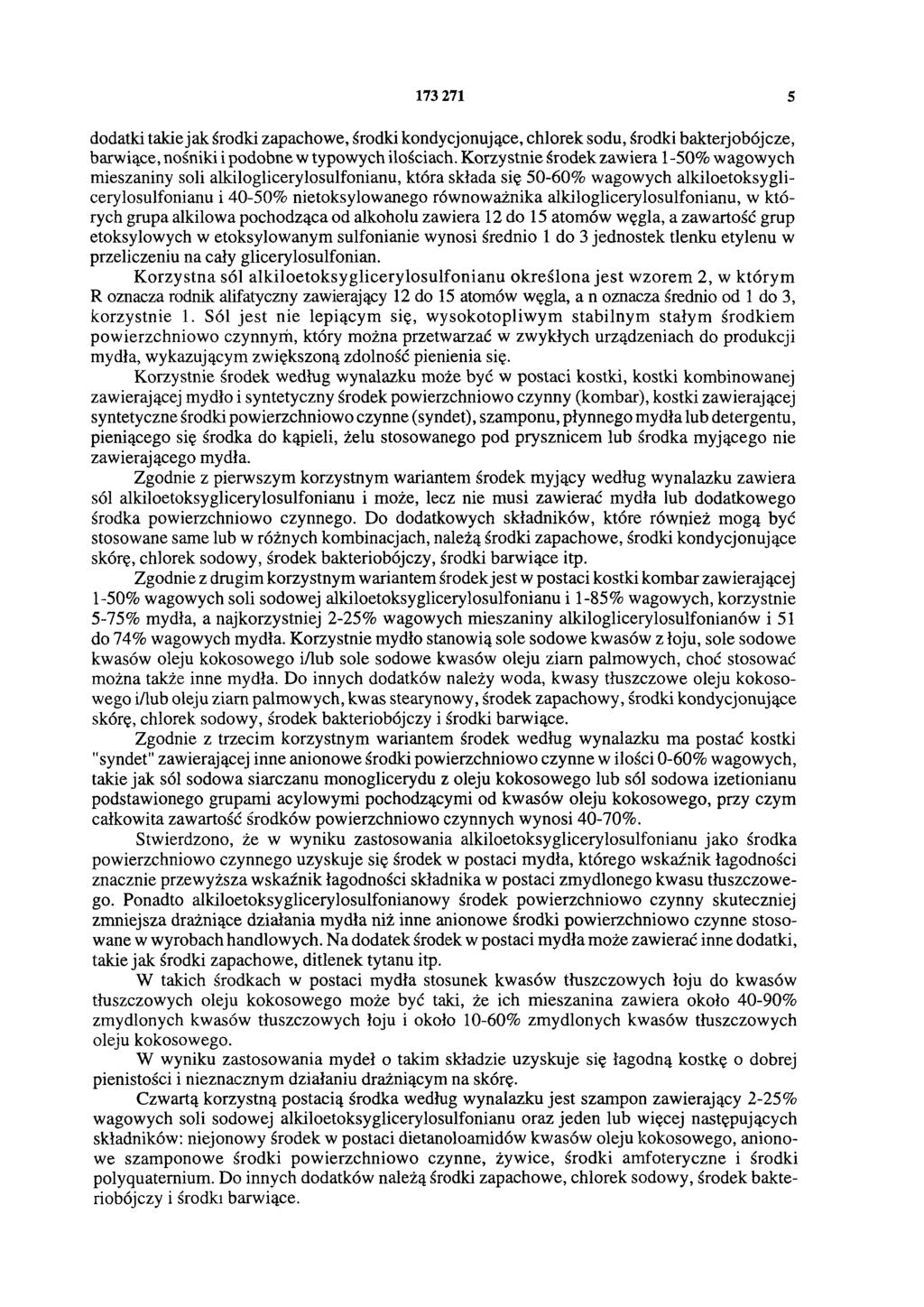 173 271 5 dodatki takie jak środki zapachowe, środki kondycjonujące, chlorek sodu, środki bakterjobójcze, barwiące, nośniki i podobne w typowych ilościach.