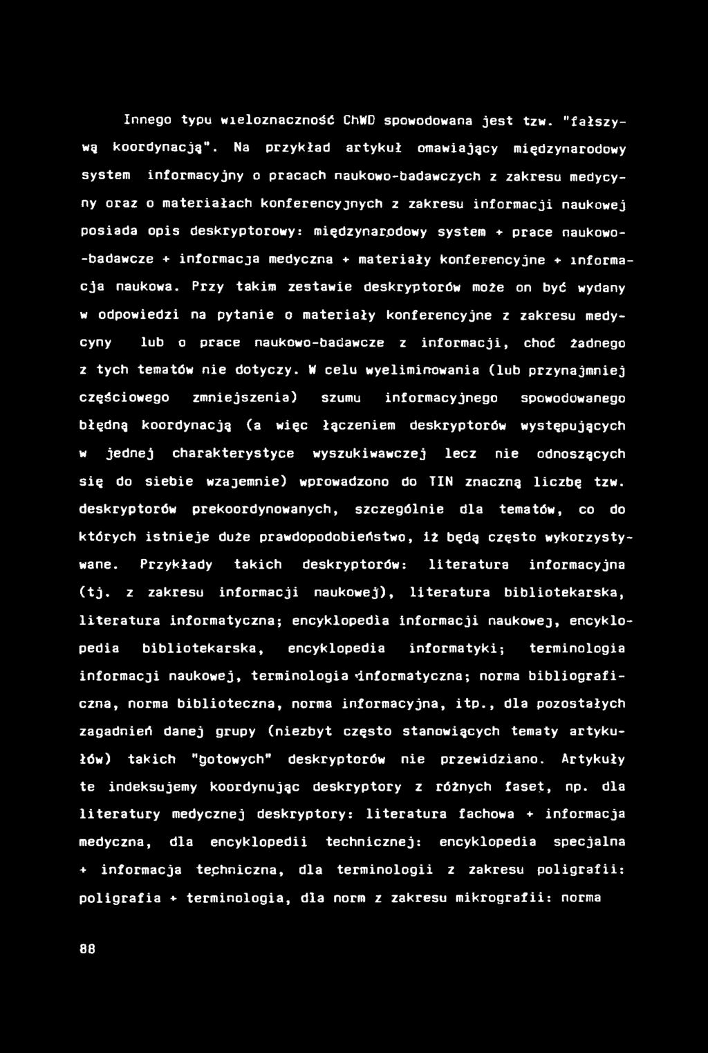 Innego typu wieloznaczność ChWD spowodowana jest tzw. "fałszywą koordynacją.