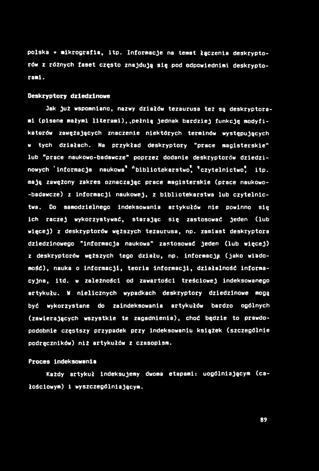 polska mikrografl«, ltp. Informacje na temat łączenia deskryptorów z różnych faset często znajdują się pod odpowiednimi deskrypto- rami.