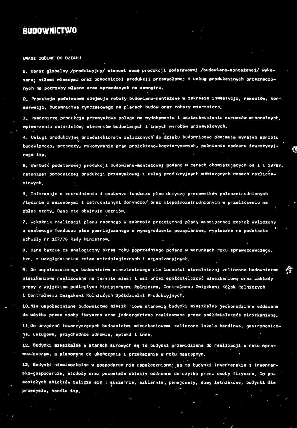 orz sprzednych n zewnętrz. 2. Produkcj podstwow obejmuje roboty budowlno-montżowe w zkresie inwestycji, remontów, konserwcji, budownictw tymczsowego n plcch budów orz roboty wiertnicze. 3.