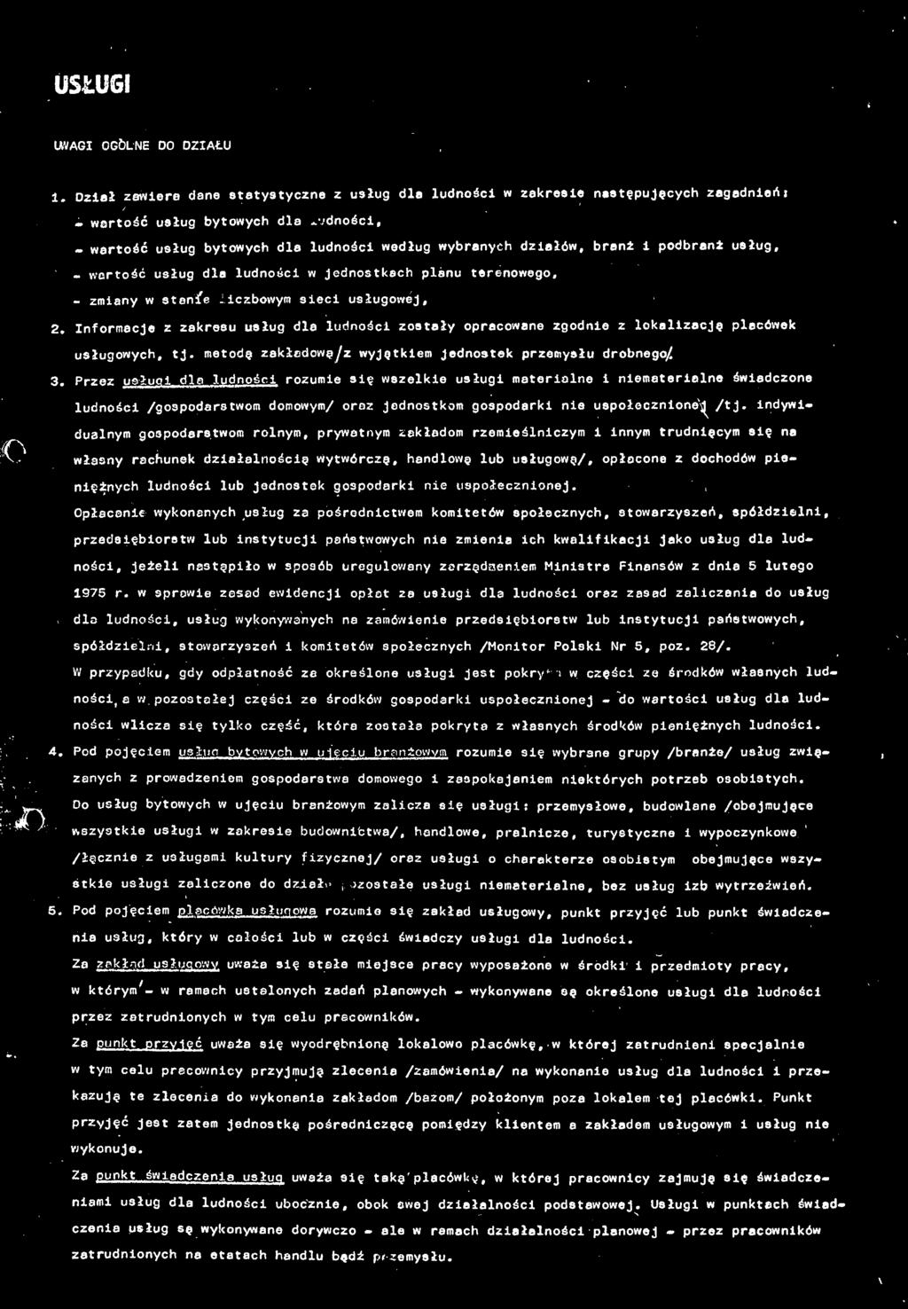 nformcje z zkresu usług dl ludności zostły oprcowne zgodnie z loklizcję plcówek usługowych, tj. metodę zkłcdowę/z wyjętklem Jednostek przemysłu drobnego/ 3.