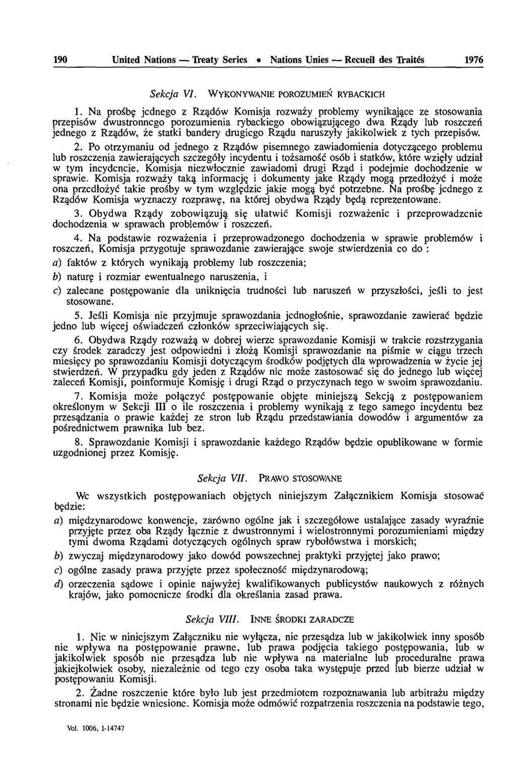 190 United Nations TVeaty Séries Nations Unies Recueil des IVaités 1976 Sekcja VI. WVKONYWANIE POROZUMIEN RYBACKICH 1.