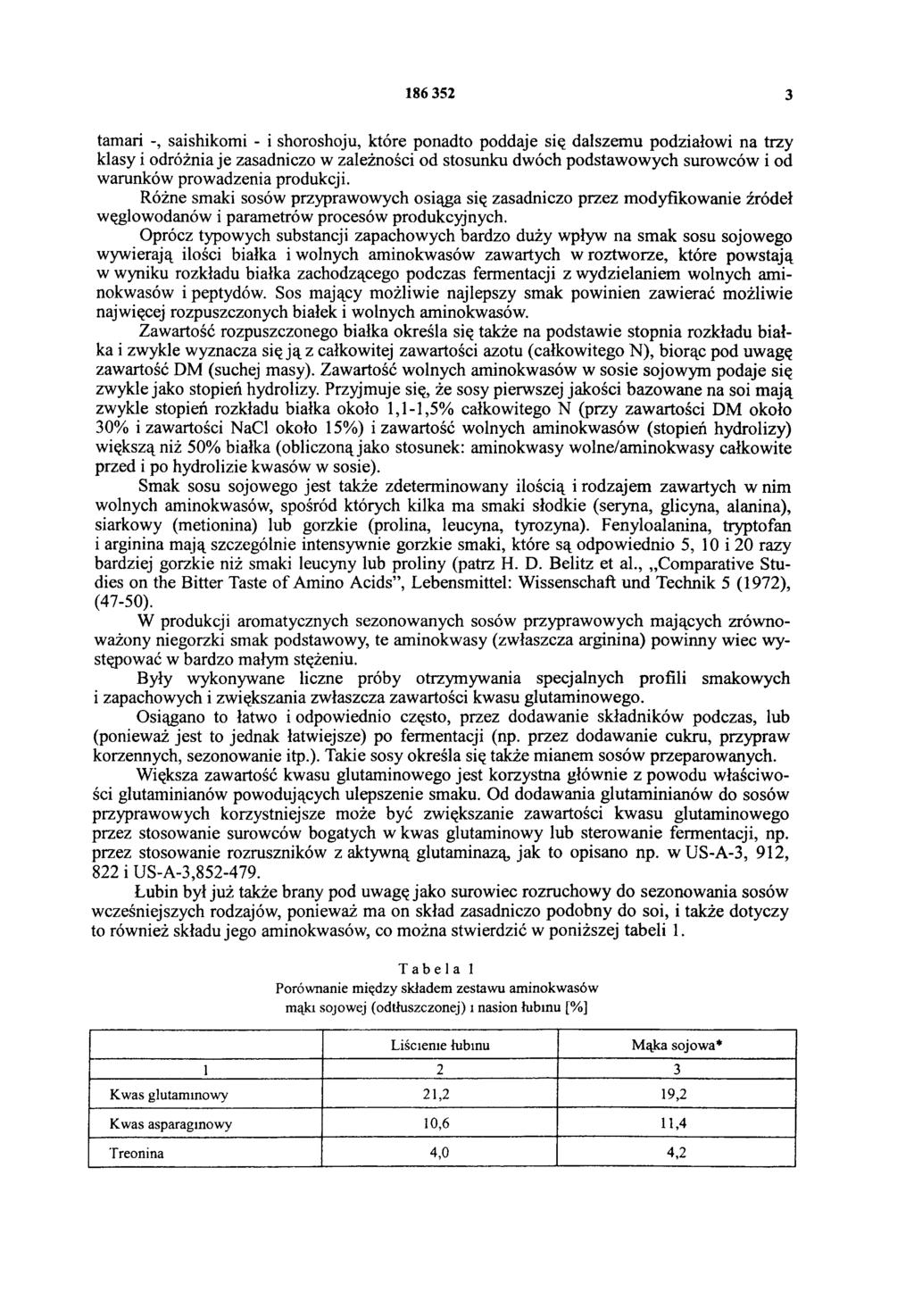 86 352 3 tamari saishikomi i shoroshoju, które ponadto poddaje się dalszemu podziałowi na trzy klasy i odróżnia je zasadniczo w zależności od stosunku dwóch podstawowych surowców i od warunków