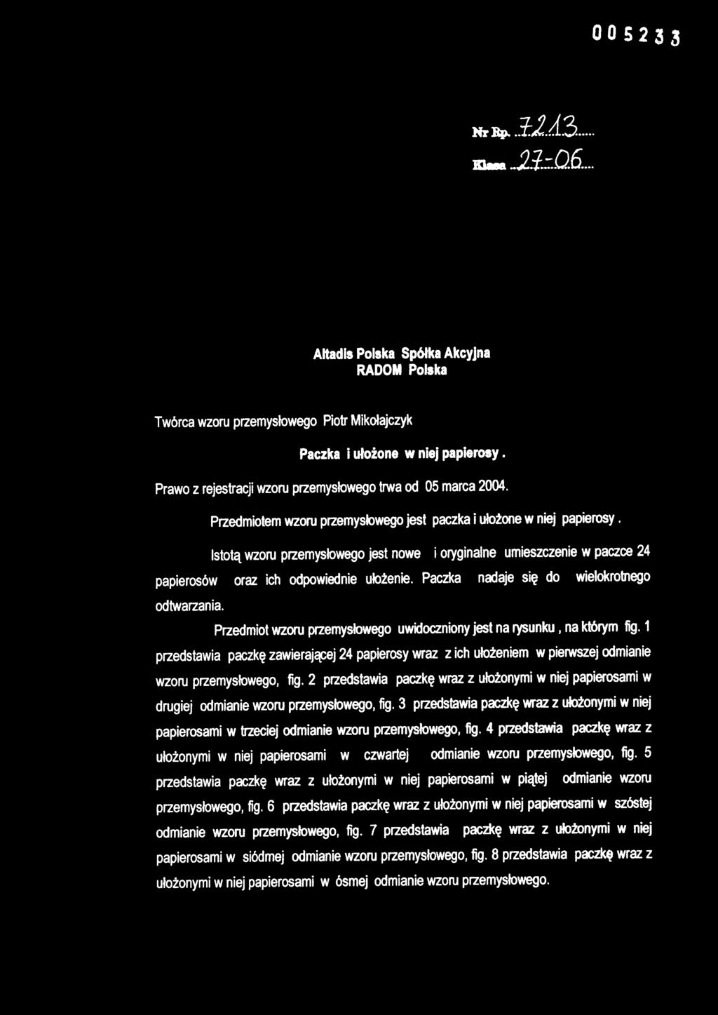 Paczk a nadaj e si ę d o wielokrotneg o odtwarzania. Przedmiot wzoru przemysłowego uwidocznion y jest na rysunku, na którym fig.