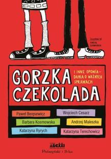 Program Wychowanie przez czytanie z książką w świat wartości Scenariusze zajęć na podstawie opowiadań z tomu Gorzka czekolada i inne opowiadania o ważnych sprawach Ze wstępu do książki: Najpierw