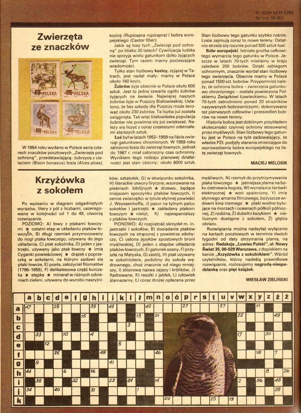 Zwierzęta ze znaczków W 1954 roku wydano w Polsce serię czterech znaczków pocztowych Zwierzęta pod ochronę", przedstawiające: Zubrzycę z cielęciem (Bison bonasusj. łosia (Alces alces).