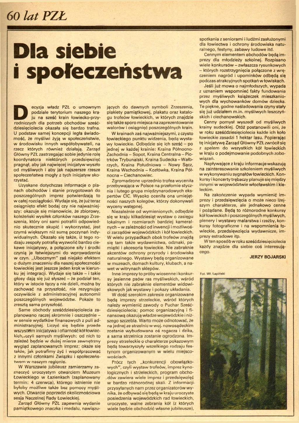 60 lat PZŁ Dla siebie i sporeczeńst fa Decyzja władz PZŁ o umownym podziale terytorium naszego kraju na sześć krain łowiecko-przyrodniczych dla potrzeb obchodów sześćdziesięciolecia okazała się