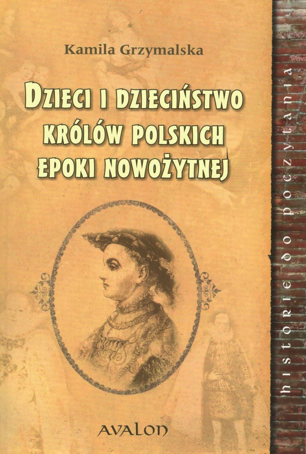 Łukasz Wróbel * Dzieciństwo królów DOI: http://dx.doi.org/10.12775/lc.2017.