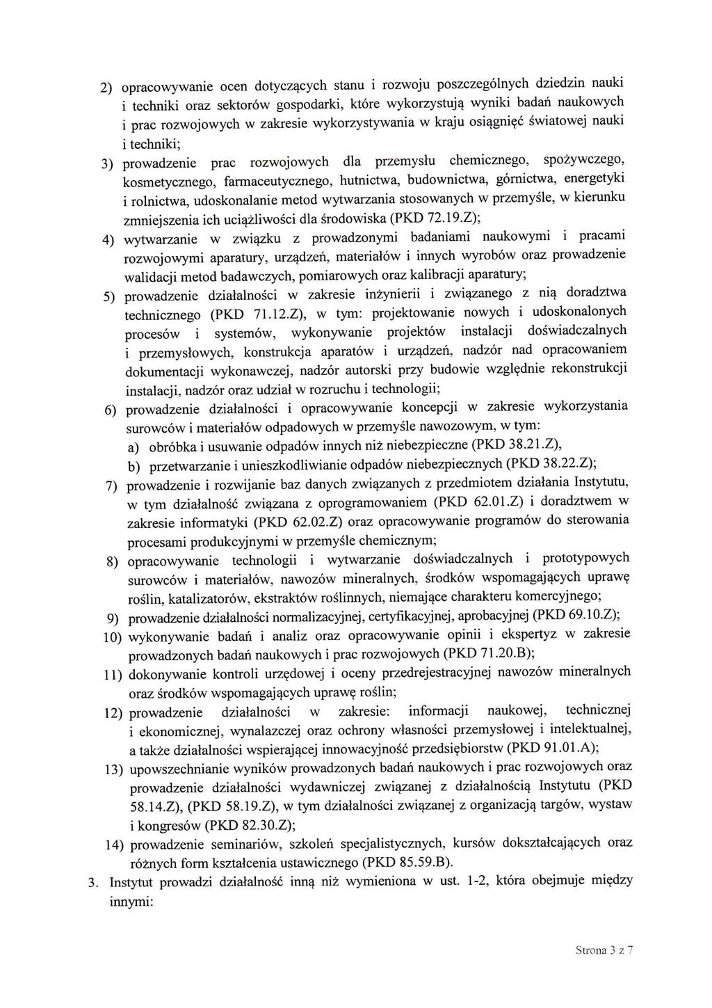 2) opracowywanie ocen dotyczycych stanu i rozwoju poszczegolnych dziedzin nauki i tecliniki oraz sektorow gospodarki, ktore wykorzystujy wyniki badan naukowych i prac rozwojowych w zakresie