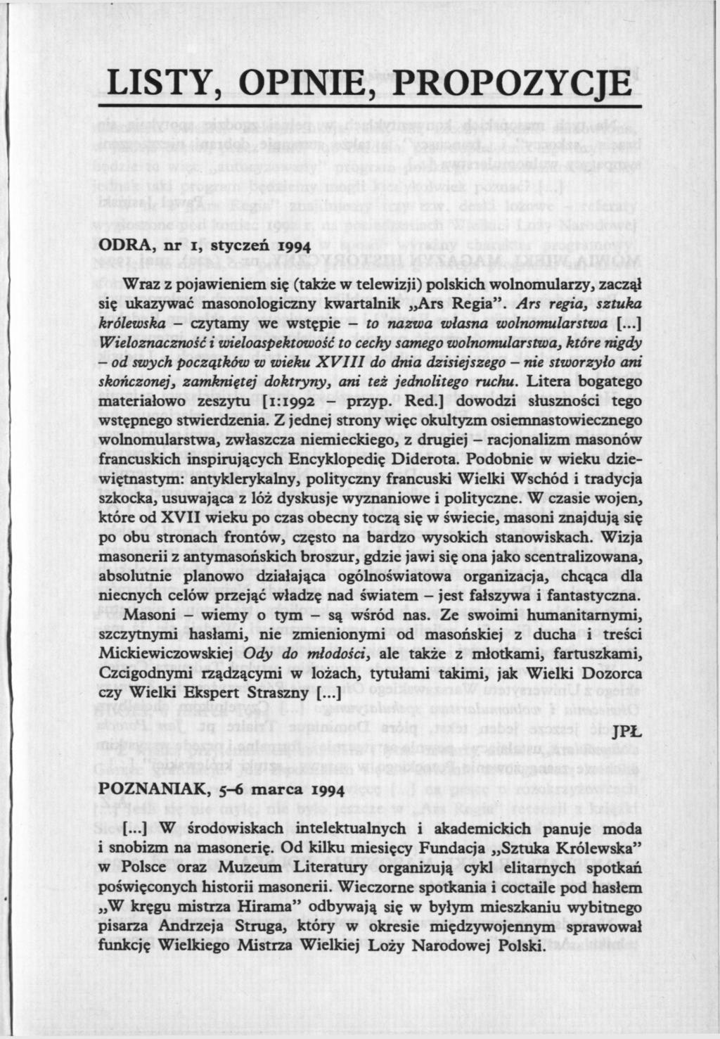 LISTY, OPINIE, PROPOZYCJE ODRA, nr i, styczeń 1994 Wraz z pojawieniem się (także w telewizji) polskich wolnomularzy, zaczął się ukazywać masonologiczny kwartalnik Ars Regia".