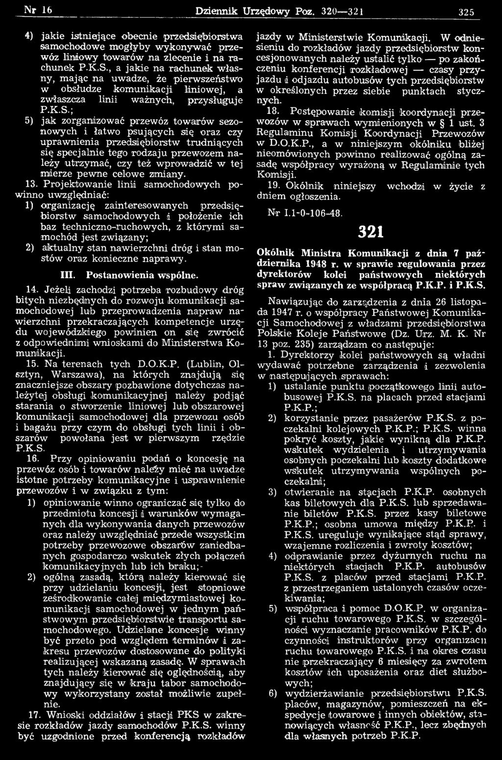 P rojektow anie linii sam ochodow ych pow inno uw zględniać: 1) organizację zainteresow anych przedsiębiorstw samochodowych i położenie ich baz techniczno-ruchow ych, z k tórym i samochód jest
