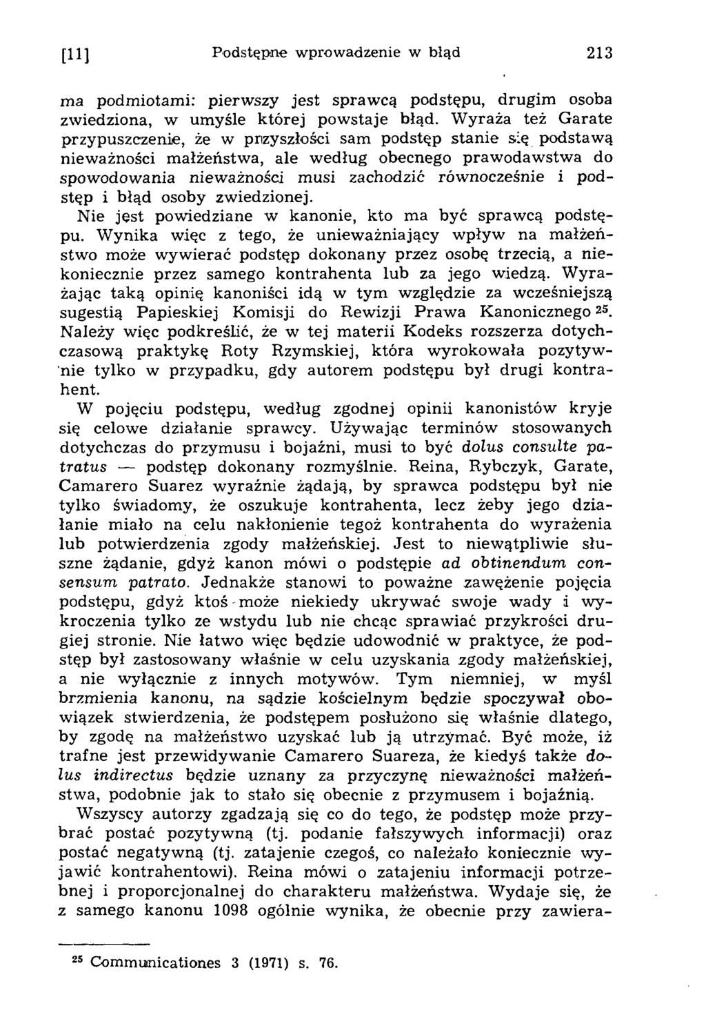 [11] Podstępne wprowadzenie w błąd 213 ma podmiotami: pierwszy jest sprawcą podstępu, drugim osoba zwiedziona, w umyśle której powstaje błąd.