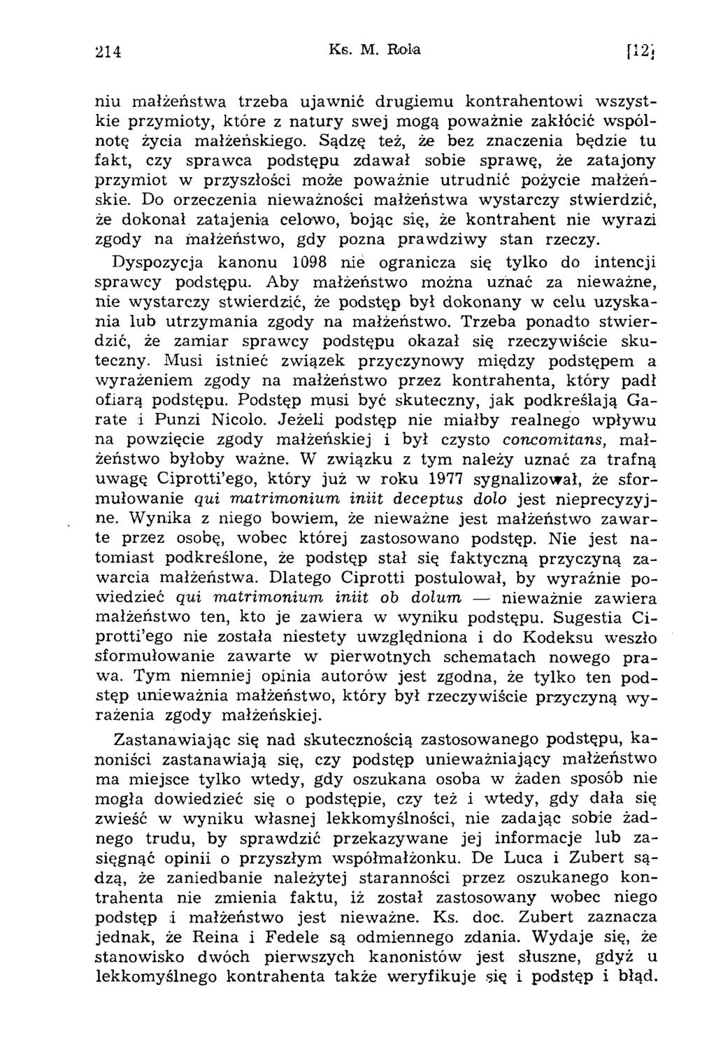 214 Ks. M. Rola ri2i niu m ałżeństwa trzeba ujaw nić drugiem u kontrahentow i w szystkie przymioty, które z n atu ry swej mogą poważnie zakłócić wspólnotę życia małżeńskiego.