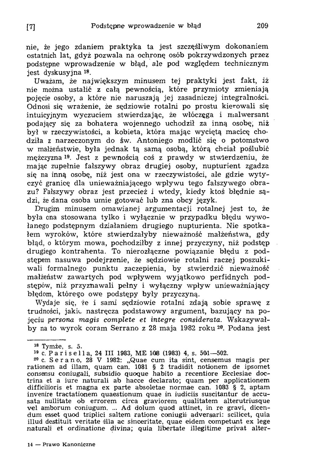 [7] Podstępne wprowadzenie w błąd 209 nie, że jego zdaniem praktyka ta jest szczęśliwym dokonaniem ostatnich lat, gdyż pozwala na ochronę osób pokrzywdzonych przez podstępne wprowadzenie w błąd, ale