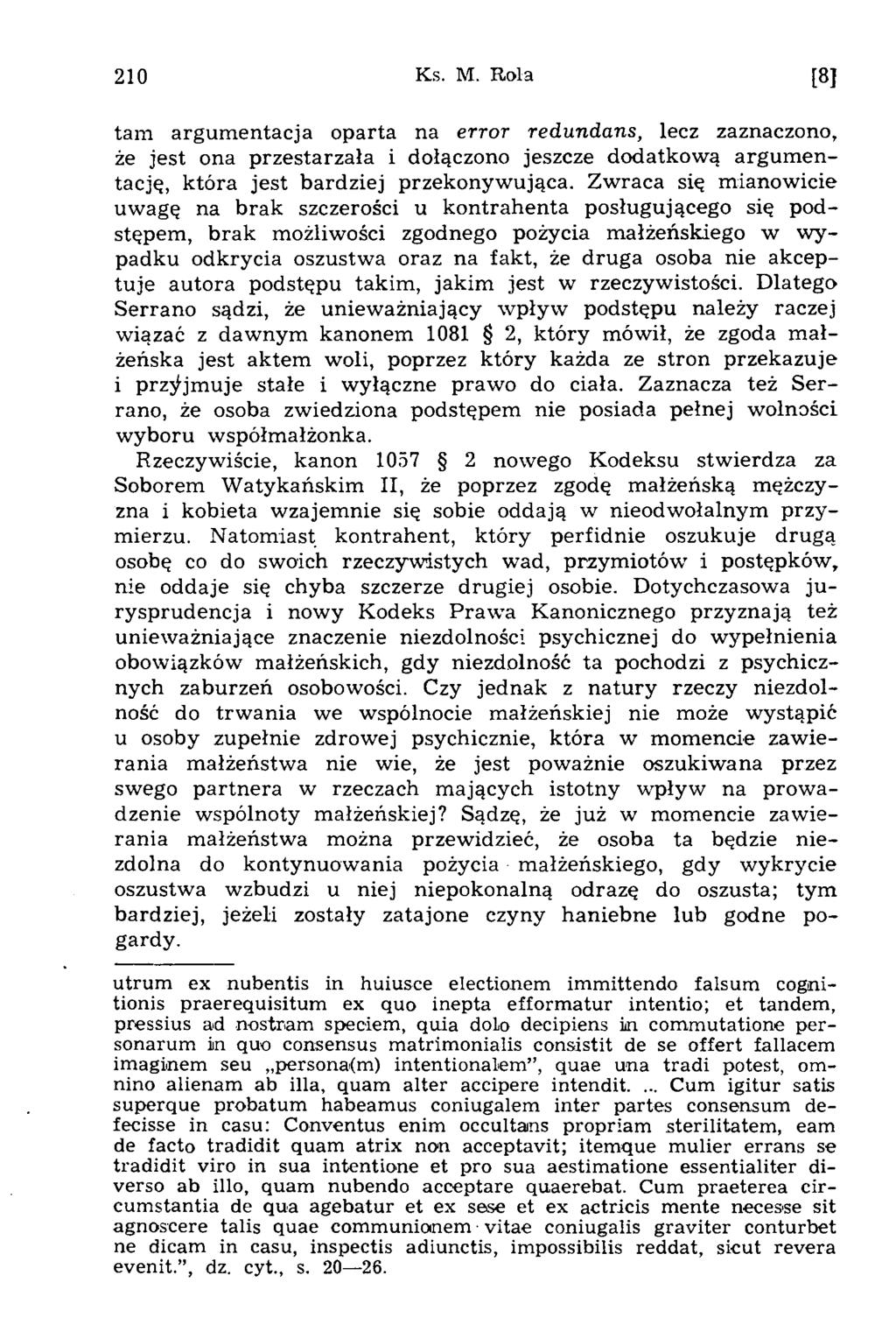 210 Ks. M. Rola [8] tam argum entacja oparta na error redundans, lecz zaznaczono, że jest ona przestarzała i dołączono jeszcze dodatkową argum entację, która jest bardziej przekonywująca.