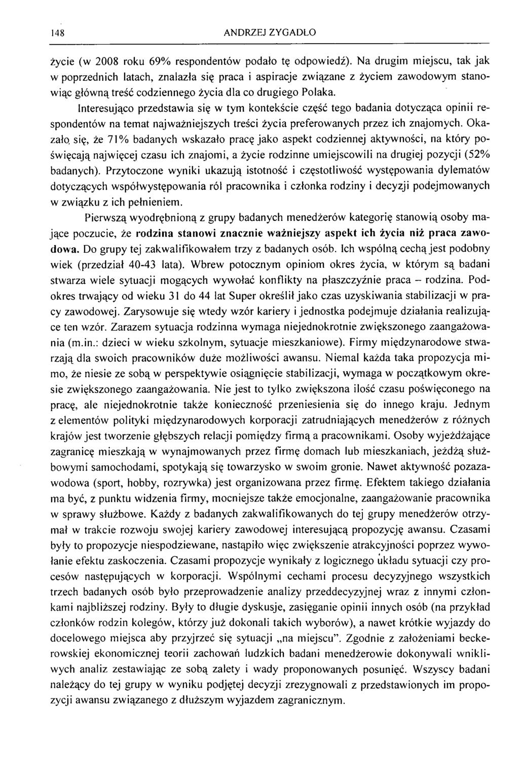 148 ANDRZEJ ZYGADŁO życie (w 2008 roku 69% respondentów podało tę odpow iedź).