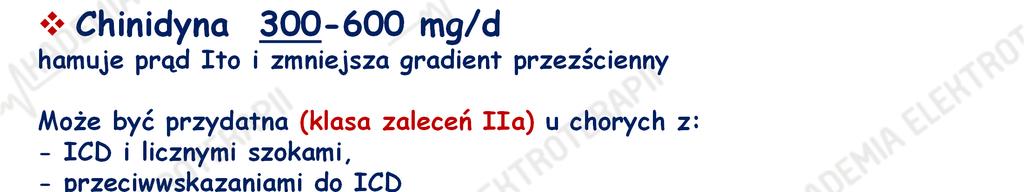 przydatna (klasa zaleceń IIa) u chorych z: - ICD i licznymi