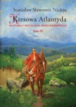 To już dziewiąty tom Kresowej Atlantydy, dzieła tworzonego przez prof. Stanisława Nicieję, które pozwoli ocalić od zapomnienia świat dawnych polskich Kresów.