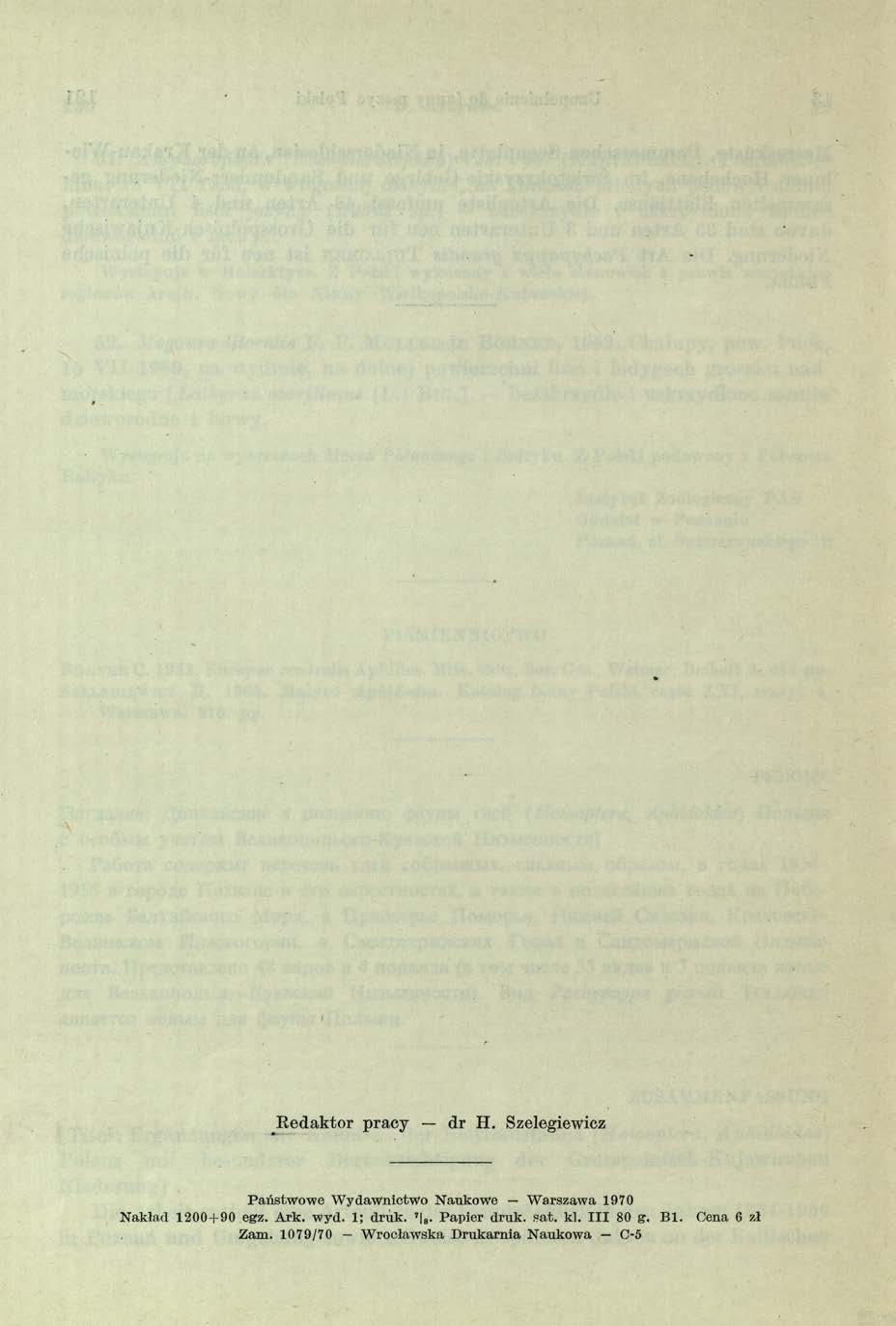 Redaktor pracy dr H. Szelegiewicz Państwowe Wydawnictwo Naukowe Warszawa 1970 Nakład 1200 + 90 egz. Ark.