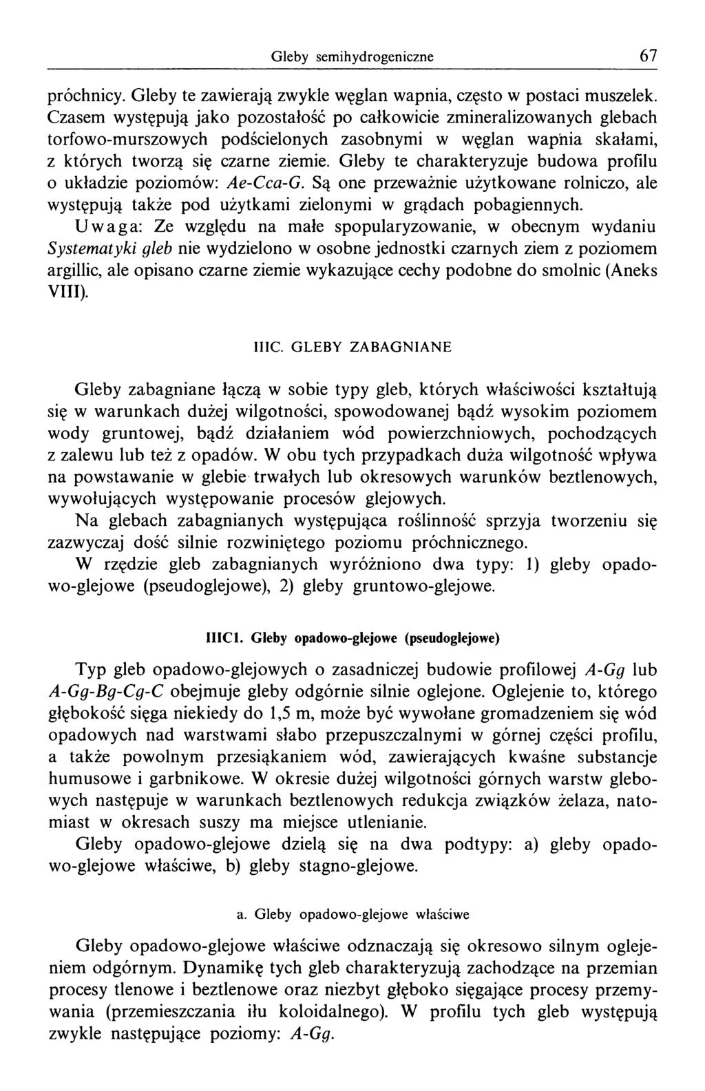Gleby sem ihydrogeniczne 67 próchnicy. Gleby te zawierają zwykle węglan wapnia, często w postaci muszelek.